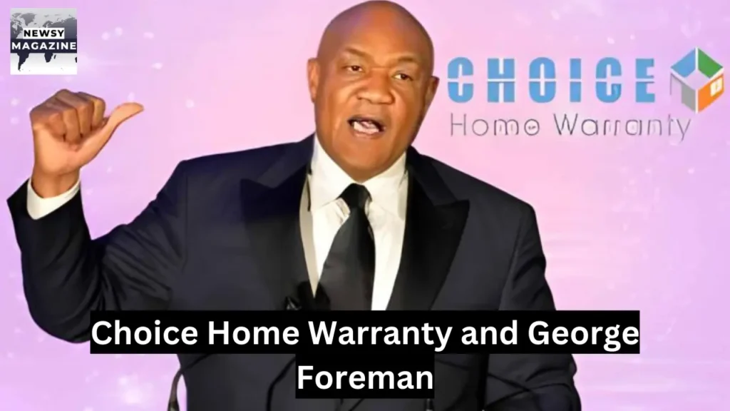 Choice Home Warranty and George Foreman