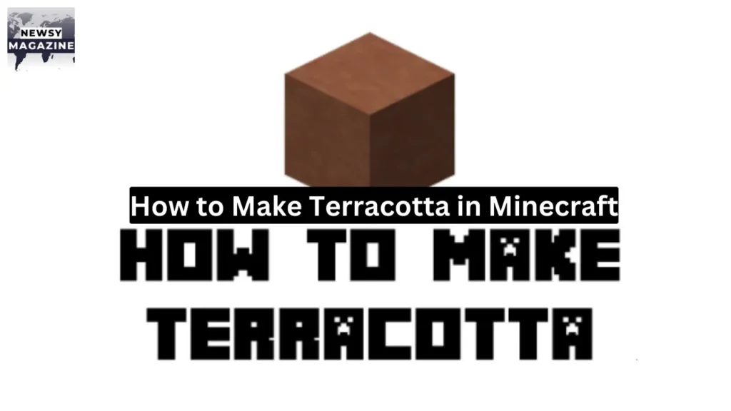 How to Make Terracotta in Minecraft