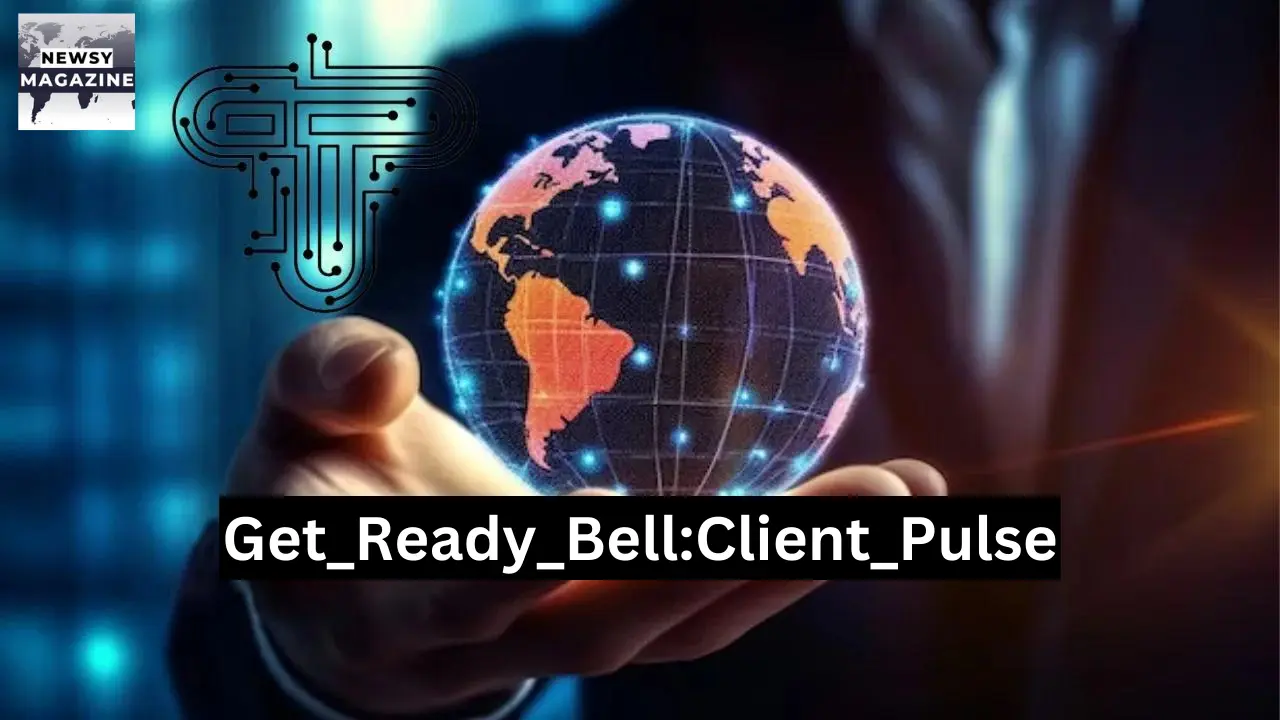 Get_Ready_Bell:Client_Pulse: A Expert Guide (2024) -